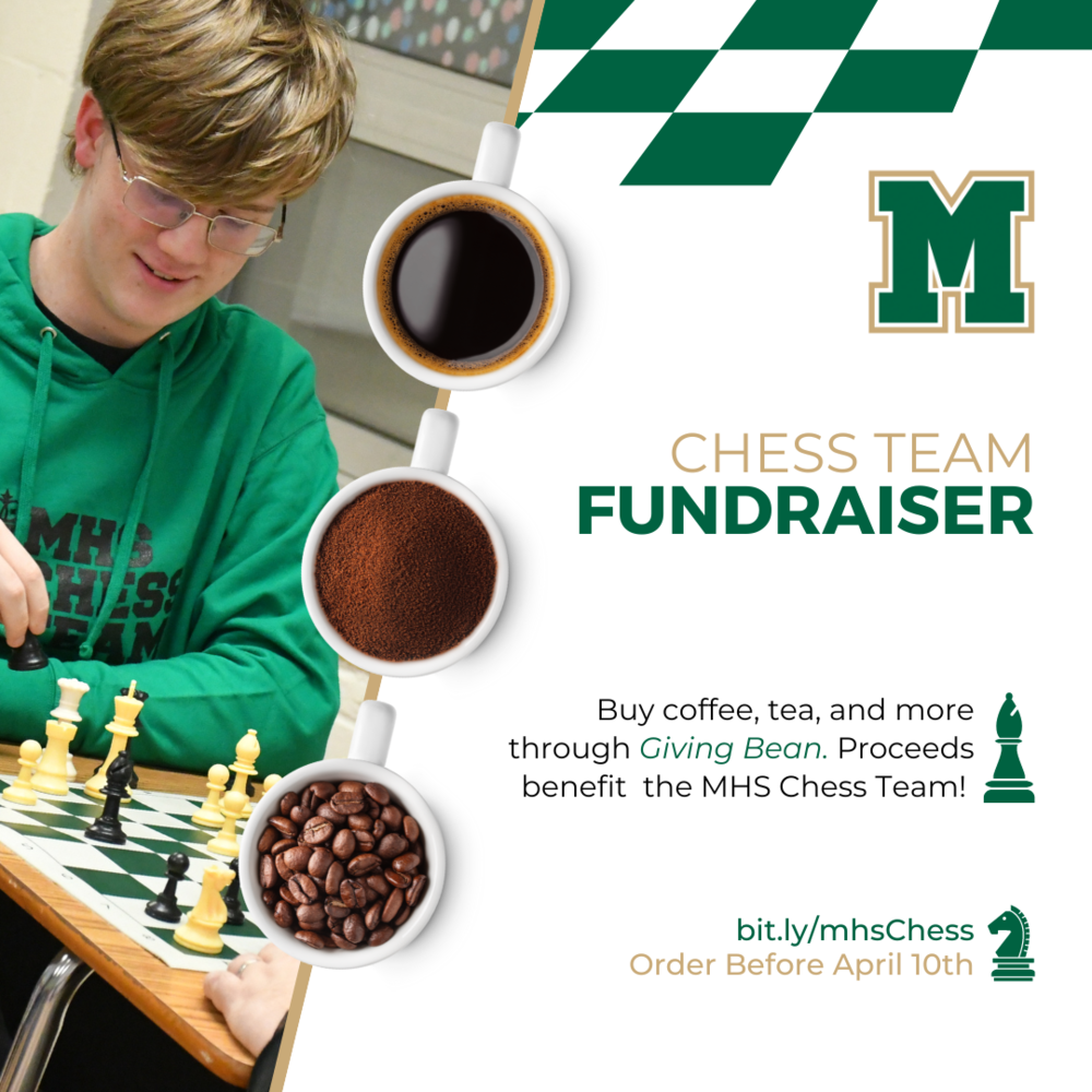 MHS Chess Team Fundraiser. Buy coffee, tea, and more through Giving Bean , proceeds benefit  the MHS Chess Team. bit.ly/mhsChess Order before April 10th
