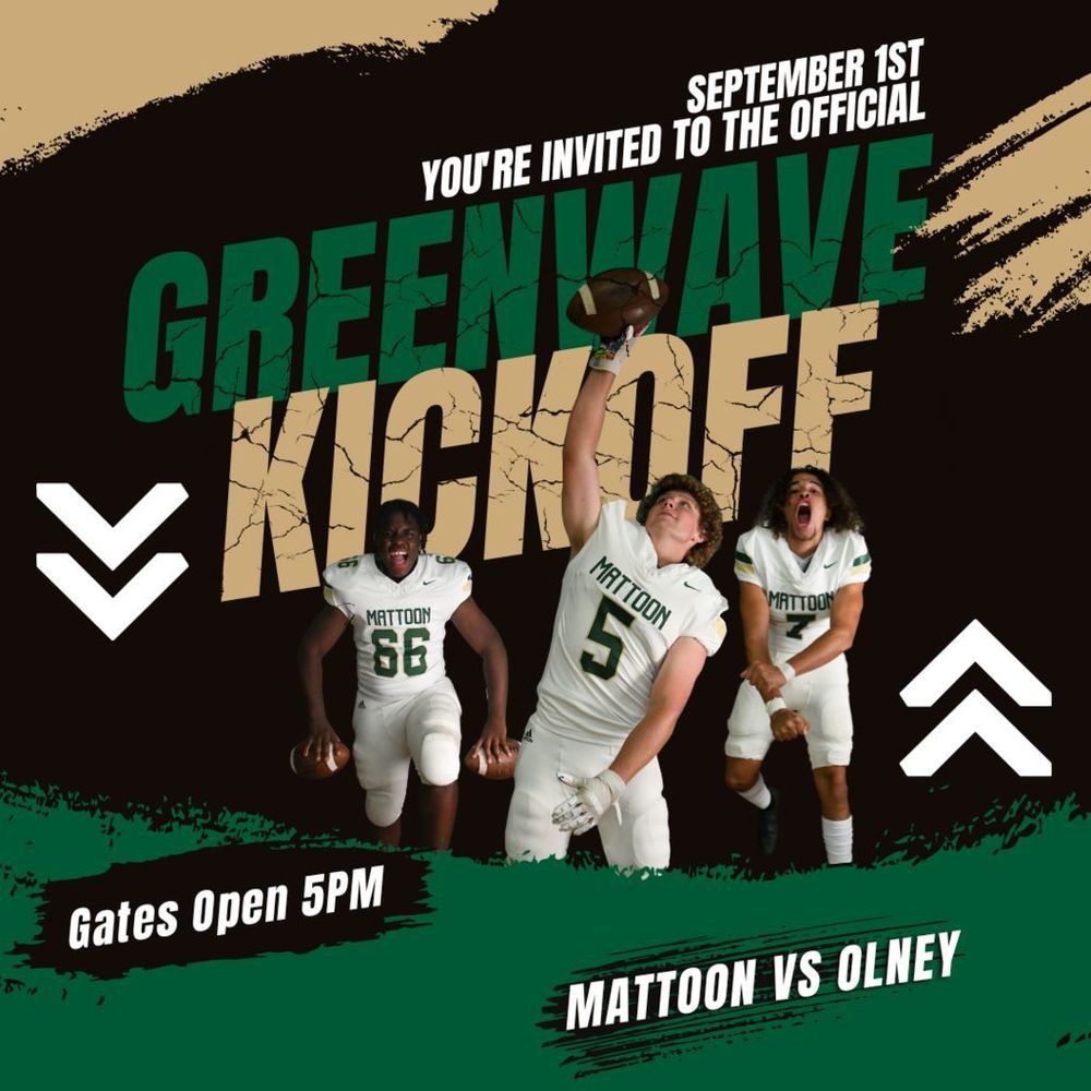 September 1st you're invited to the official Greenwave Kickoff. Gates Open at 5PM. Mattoonvs Olney