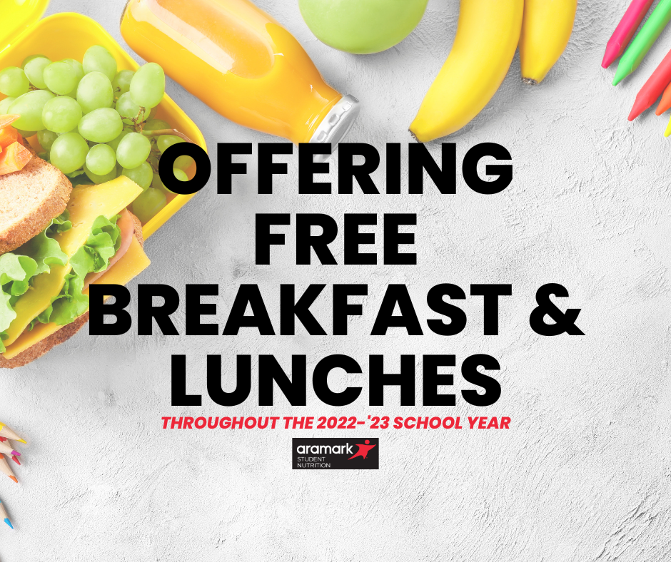 Offering free breakfast & lunches throughout the 22-23 school year