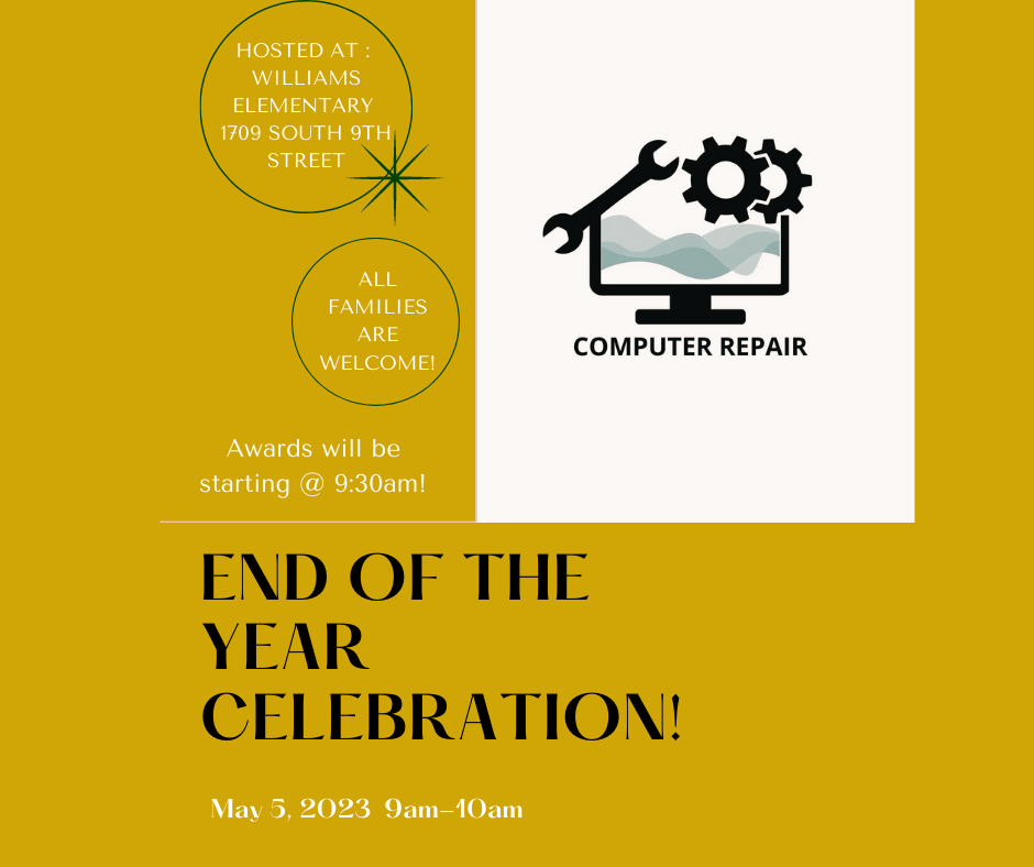 End of the Year Tech Celebration! Hosted at Williams Elementary School. All families are welcome. Awards will be starting at 9:30 a.m. May 5, 2023 from 9 to 10 AM