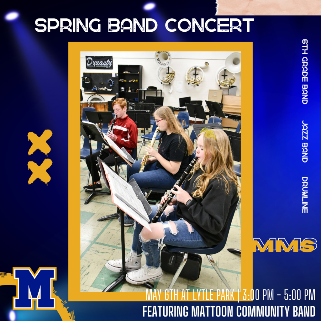 Spring Band Concert at MMS. 6th Grade Band, Jazz Band, Drumline. May 6th at Lytle Park from 3-5 PM. Featuring the Mattoon Community Band