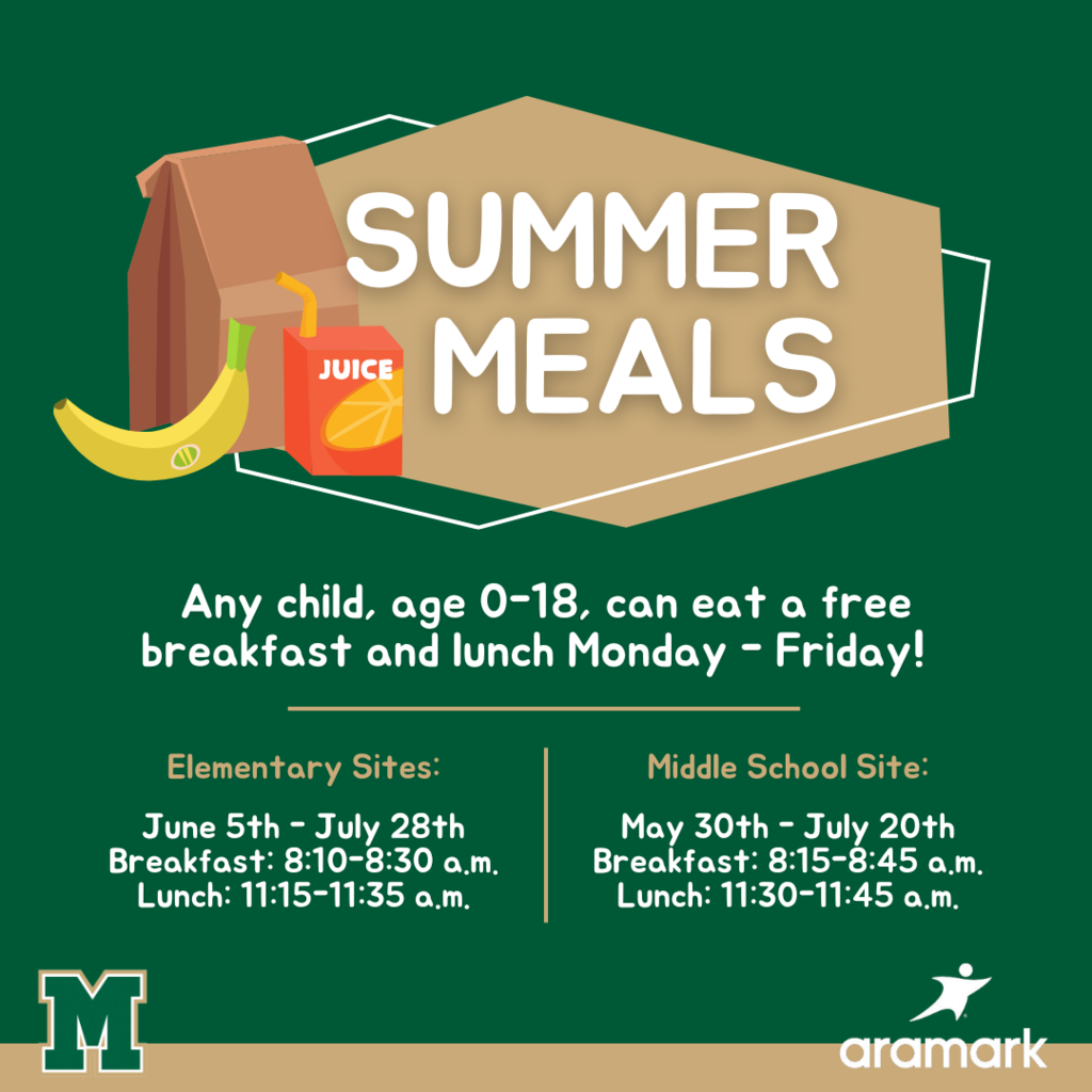Summer Meals Any Child, age 0-18 can eat a free breakfast and lunch Monday-Friday! Elementary sites: june 5th-july28th; Middle School sites may 30th-july 20th