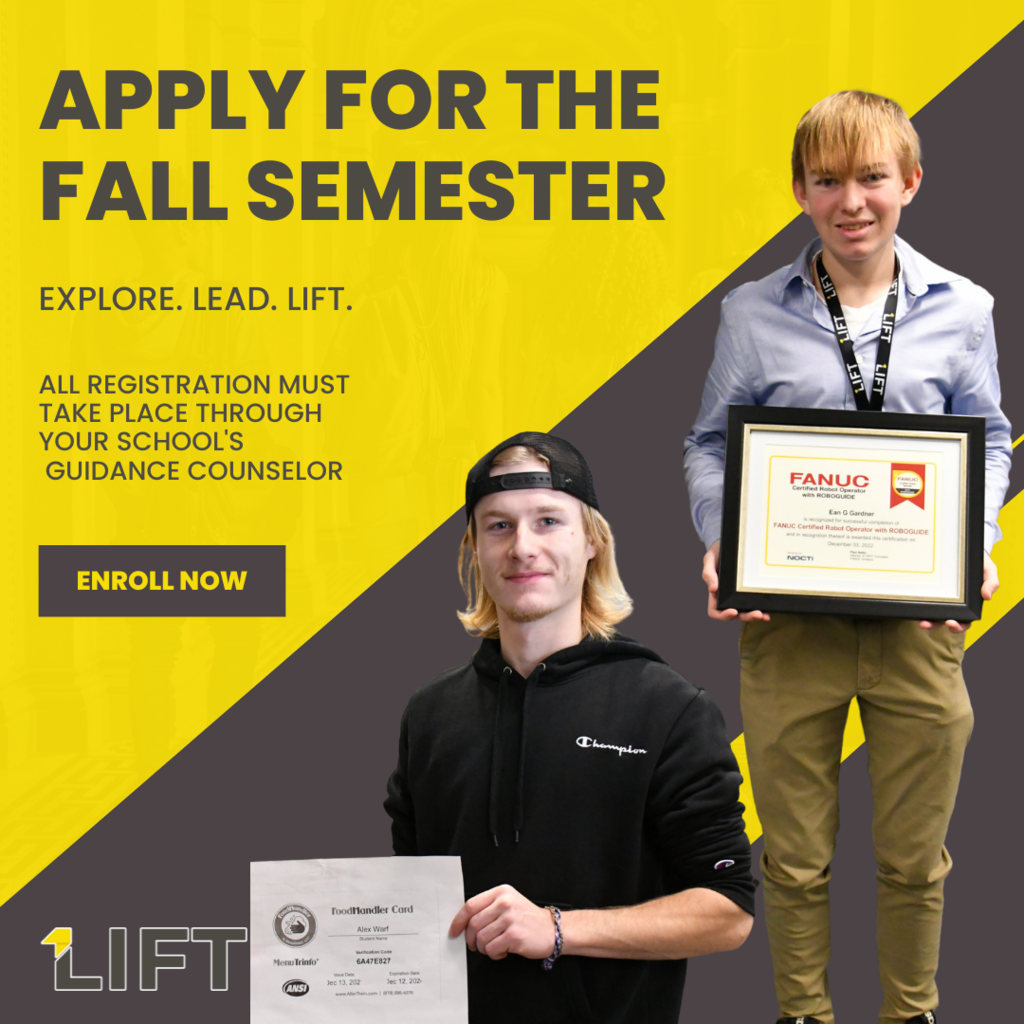 Apply for the fall semseter explore lead LIFT. All registration must take place through your school's guidance counselor. Enroll now