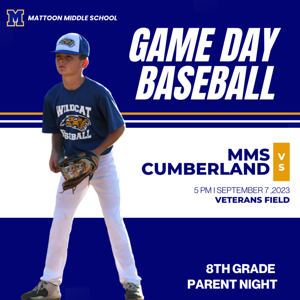 Game Day Baseball. MMS vs. cumberland. 5pm September 7, 2023. Veterans Field. 8th Grade Parent Night